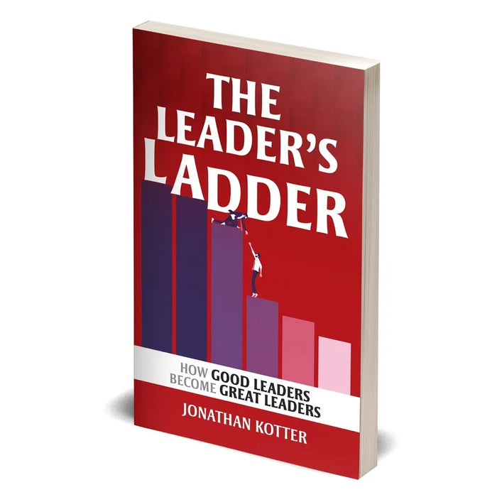 The Leader’s Ladder: How Good Leaders Become Great Leaders by Jonathan Kotter - The Book Bundle