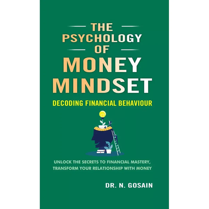 The Psychology Of Money Mindset \ Dr.N. Gosain - The Book Bundle