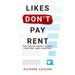 LIKES DON’T PAY RENT: The Truth About Clout, Content & Control by Richard Vaughn - The Book Bundle