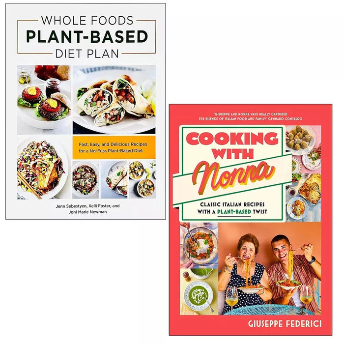 Cooking with Nonna Giuseppe (HB), Whole Foods Plant- Based Diet Plan 2 Books Set - The Book Bundle