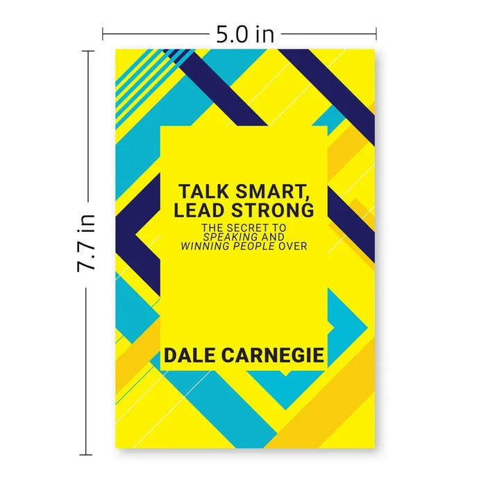 Talk Smart, Lead Strong: The Secret To Speaking And Winning People Over by Dale Carnegie - The Book Bundle
