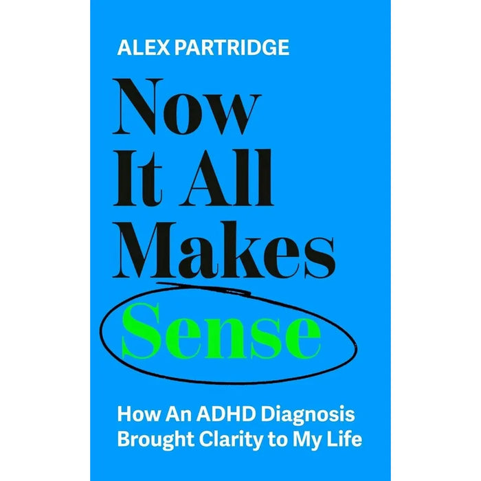 Now It All Makes Sense Alex Partridge, Healthy Happy ADHD Lisa Dee 2 Books Collection Set - The Book Bundle