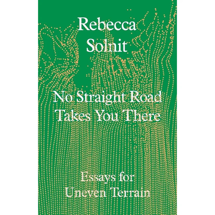 Rebecca Solnit Collection 2 Books Set No Straight Road Takes You There HB, Field - The Book Bundle