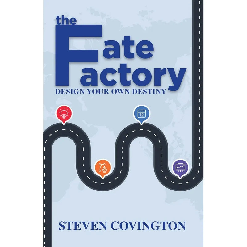 The Fate Factory: Design Your Own Destiny by Steven Covington - The Book Bundle