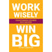 WORK WISELY, WIN BIG: Transforming Efforts Into Success by Peter Langston - The Book Bundle
