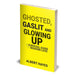 GHOSTED, GASLIT & GLOWING UP: A Survival Guide To Modern Love by Albert Hayes - The Book Bundle