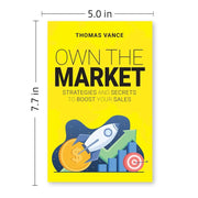 OWN THE MARKET: Strategies And Secrets To Boost Your Sales by Thomas Vance - The Book Bundle