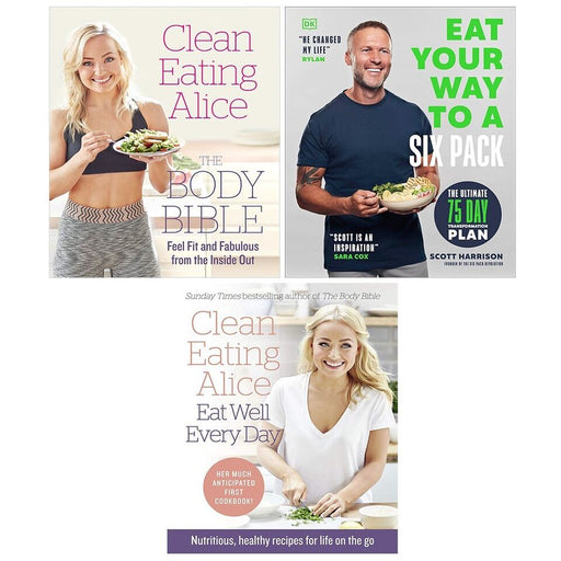 Clean Eating Alice Eat Well Every Day,Body Bible,Eat Your Way to a Six 3 Books Set - The Book Bundle