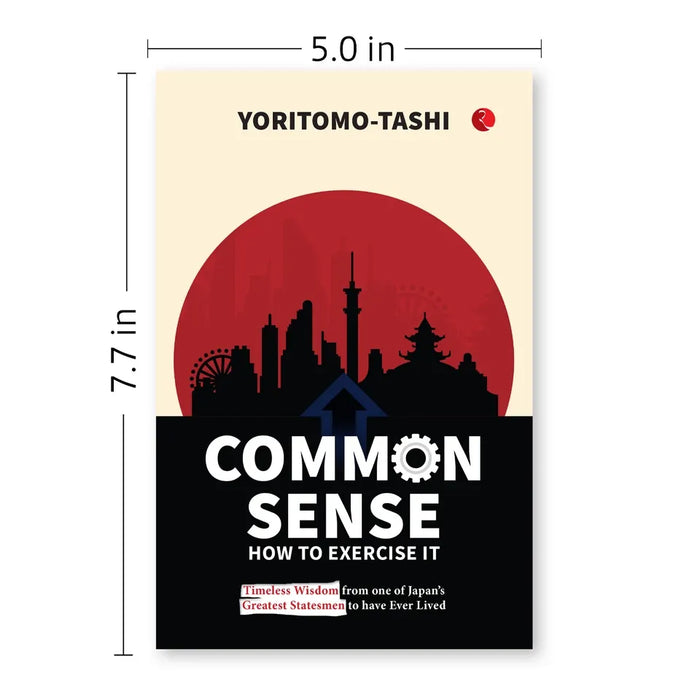 Common Sense How to Exercise It: Timeless Wisdom from one of Japan’s Greatest Statesmen - The Book Bundle