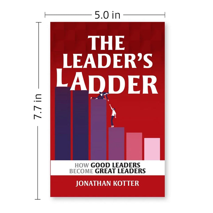 The Leader’s Ladder: How Good Leaders Become Great Leaders by Jonathan Kotter - The Book Bundle