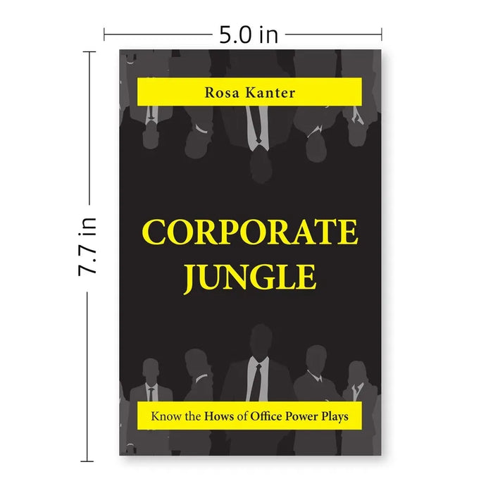 Corporate Jungle : Know The Hows of Office Power Plays by Rosa Kanter - The Book Bundle