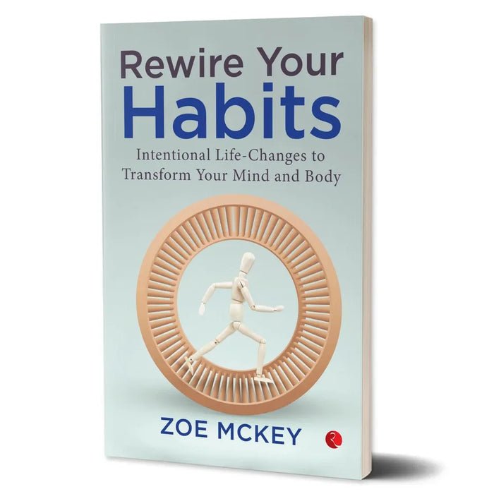Rewire Your Habits: Intentional Life-Changes to Transform by Zoe McKey - The Book Bundle
