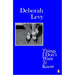 Living Autobiography Series 3 Books Collection Set by Deborah Levy Things I Don't Want to Know, Real Estate - The Book Bundle