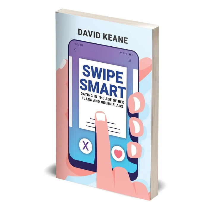Swipe Smart: Dating In The Age of Red Flags and Green Flags by David Keane - The Book Bundle