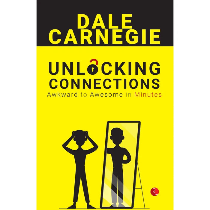 Unlocking Connections Awkward to Awesome in Minutes by Dale Carnegie - The Book Bundle