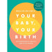 Your Baby Your Birth,Give Birth Like a Feminist Milli Hill, Weaning 3 Books Set - The Book Bundle