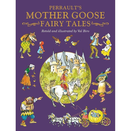 Charles Perrault's Mother Goose Fairy Tales (Fairy Tale Treasuries) Retold By Val Biro - The Book Bundle