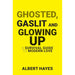 GHOSTED, GASLIT & GLOWING UP: A Survival Guide To Modern Love by Albert Hayes - The Book Bundle
