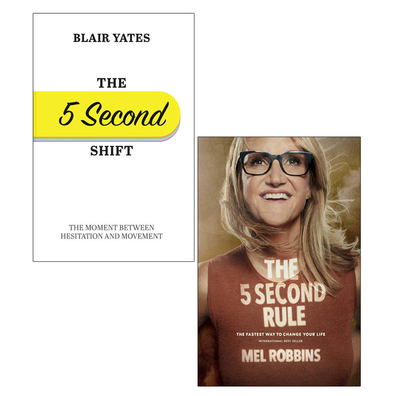 The 5 Second Shift by Blair Yates & The 5 Second Rule by Mel Robbins 2 Books Collection Set - The Book Bundle