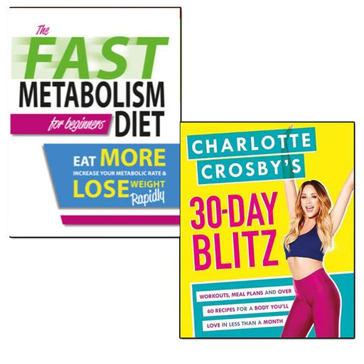 Charlotte crosby’s 30-day blitz and The Fast Metabolism Diet For Beginners 2 Books Collection Set - The Book Bundle