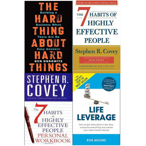 Hard Thing About Hard Things [Hardcover], 7 Habits Of Highly Effective People, Personal Workbook And Life Leverage 4 Books Collection Set - The Book Bundle
