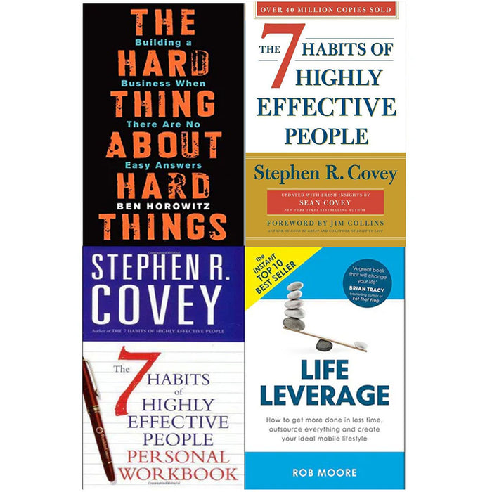 Hard Thing About Hard Things [Hardcover], 7 Habits Of Highly Effective People, Personal Workbook And Life Leverage 4 Books Collection Set - The Book Bundle