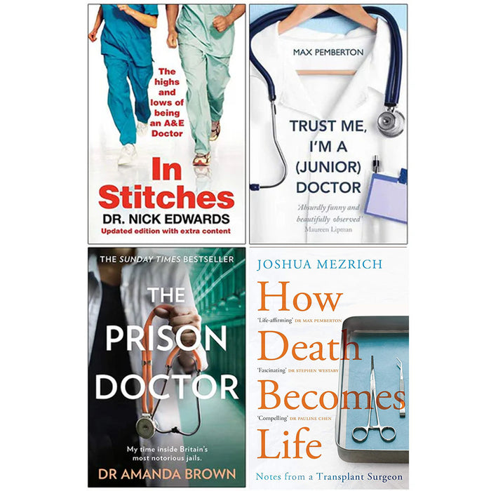 In Stitches, Trust Me I'm a Junior Doctor, The Prison Doctor, How Death Becomes Life 4 Books Collection Set - The Book Bundle
