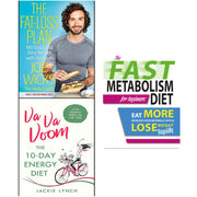 Fat Loss Plan Joe Wicks, Va Va Voom and The Fast Metabolism Diet For Beginners 3 Books Collection Set - The Book Bundle