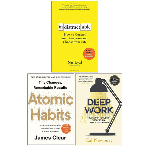 Indistractable How to Control Your Attention and Choose Your Life, Atomic Habits, Deep Work 3 Books Collection Set - The Book Bundle