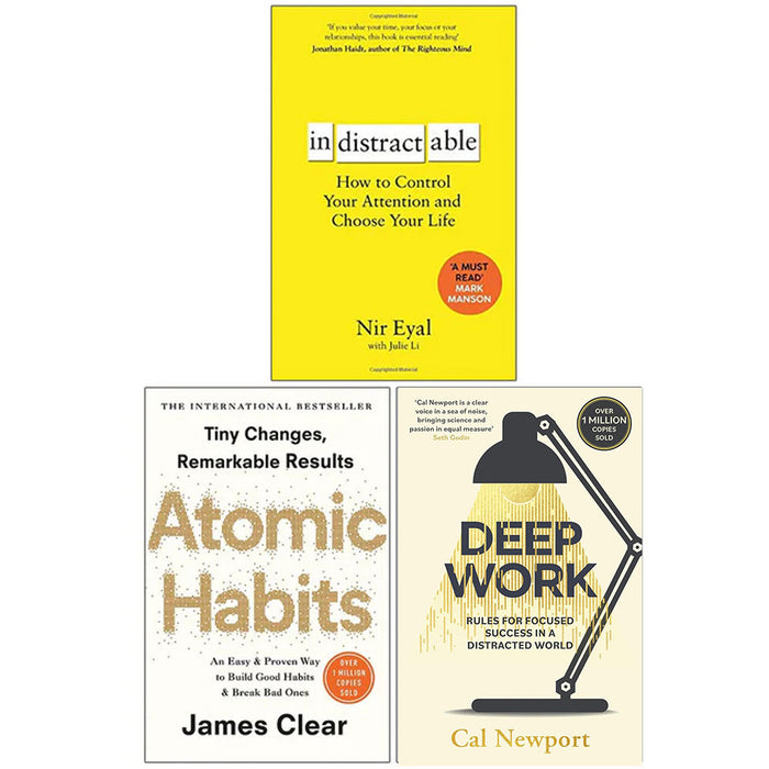 Indistractable How to Control Your Attention and Choose Your Life, Atomic Habits, Deep Work 3 Books Collection Set - The Book Bundle