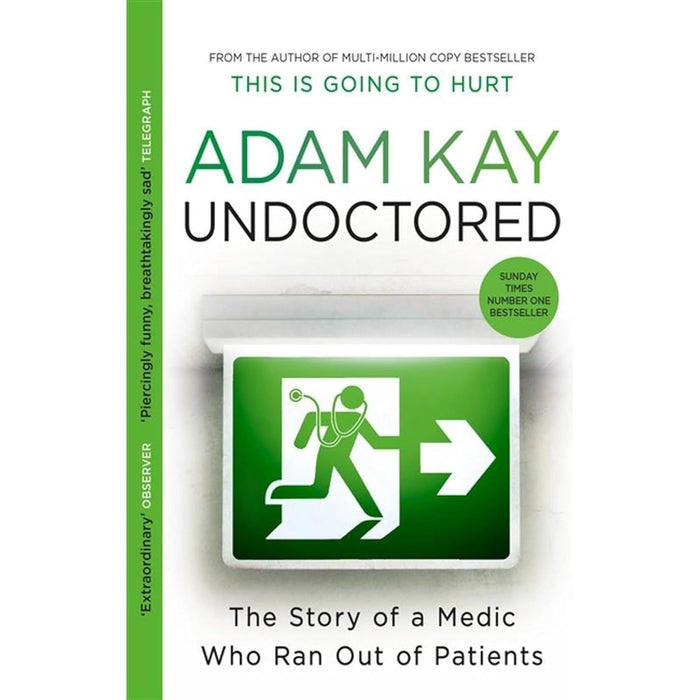 Undoctored: The Story of a Medic Who Ran Out of Patients by Adam Kay - The Book Bundle