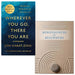 Wherever You Go There You Are & Mindfulness for Beginners 2 Books Collection Set - The Book Bundle