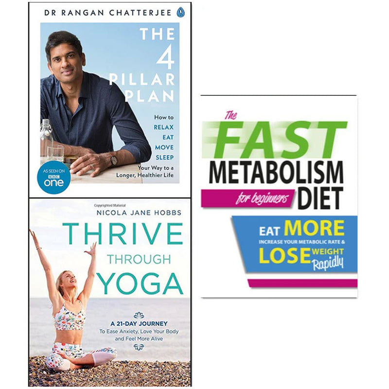 4 Pillar Plan, The Fast Metabolism Diet For Beginners and Thrive Through Yoga 3 Books Collection Set - The Book Bundle