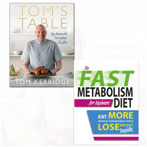 The Fast Metabolism Diet For Beginners and tom's table[hardcover] 2 Books Collection Set - The Book Bundle