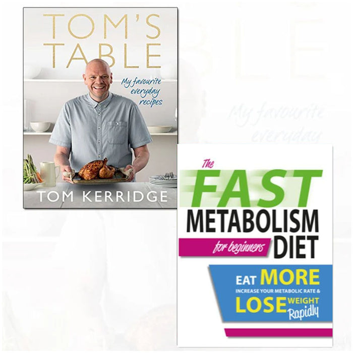 The Fast Metabolism Diet For Beginners and tom's table[hardcover] 2 Books Collection Set - The Book Bundle