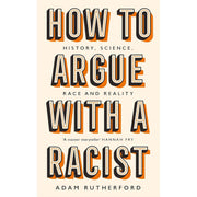 Adam Rutherford 3 Books Collection Set (A Brief History of Everyone Who Ever Lived, How to Argue With a Racist & The Book of Humans) - The Book Bundle