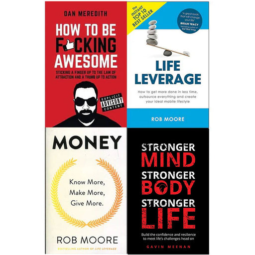 Money, Life Leverage, How to Be Fucking Awesome and Stronger Mind 4 Books Collection Set - The Book Bundle