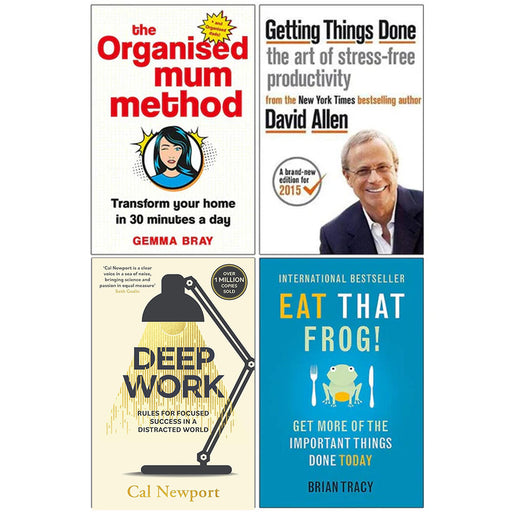 The Organised Mum Method [Hardcover], Getting Things Done, Deep Work, Eat That Frog 4 Books Collection Set - The Book Bundle