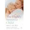 The Highly Sensitive Series By  Elaine N. Aron 3 Books Set (Helping our children thrive  , How to Surivive and Thrive & How to care for your kids) - The Book Bundle