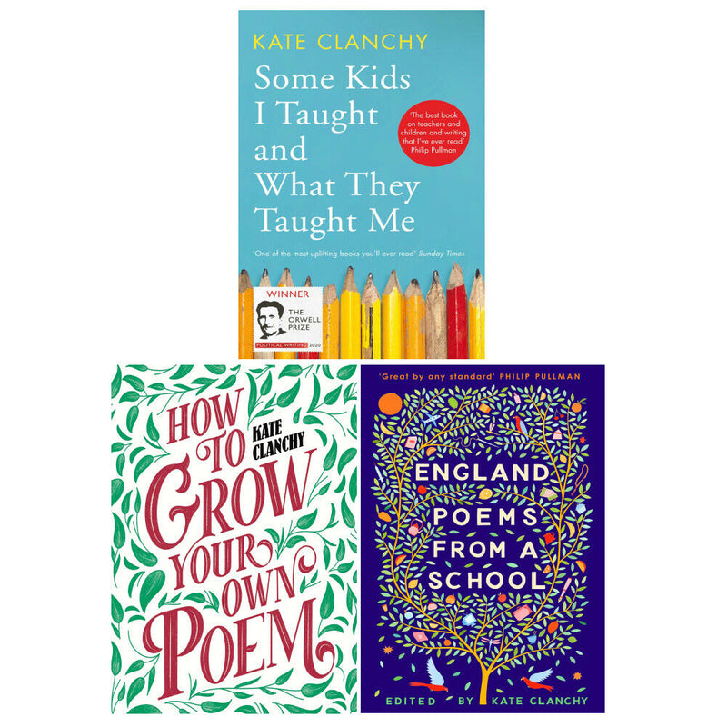 Kate Clanchy 3 Books Collection Set (England: Poems from a School,  How to Grow Your Own Poem ) - The Book Bundle