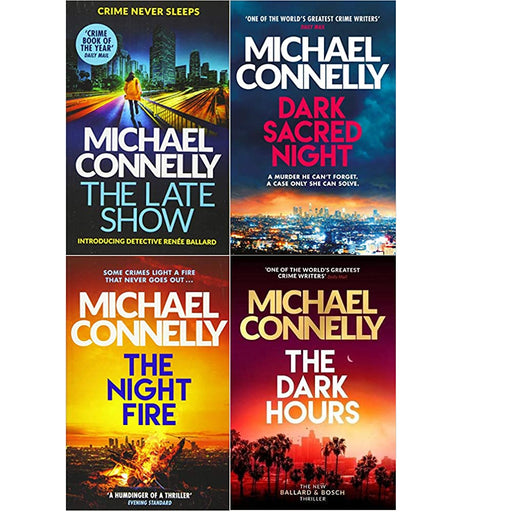 A Ballard and Bosch Thriller Series By Michael Connelly 4 Books Set (The Late Show, Dark Sacred Night, The Night Fire, The Dark Hours) - The Book Bundle