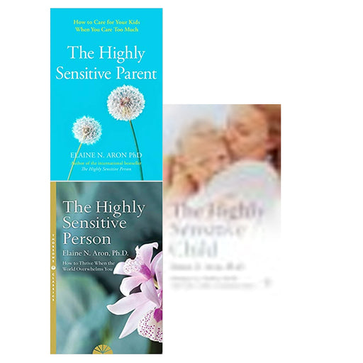 The Highly Sensitive Series By  Elaine N. Aron 3 Books Set (Helping our children thrive  , How to Surivive and Thrive & How to care for your kids) - The Book Bundle