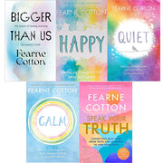 Fearne Cotton 5 Books Set (Bigger Than Us, Happy, Calm, Quiet, Speak Your Truth) - The Book Bundle