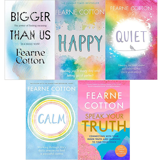 Fearne Cotton 5 Books Set (Bigger Than Us, Happy, Calm, Quiet, Speak Your Truth) - The Book Bundle