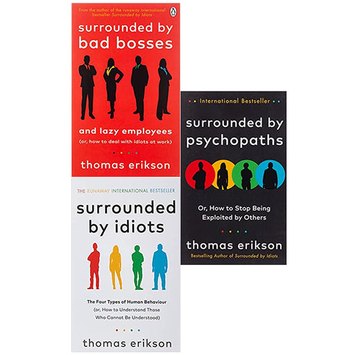Thomas Erikson 3 Books Collection Set(Surrounded by Idiots, Surrounded by  Bad Bosses, Surrounded by Psychopaths): Thomas Erikson: 9789124177768:  : Books