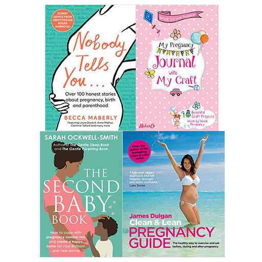 Nobody Tells You, Week by Week Pregnancy, The Second Baby Book, Clean & Lean Pregnancy Guide 4 Books Set - The Book Bundle
