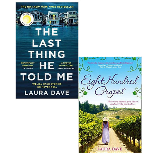 Laura Dave 2 Books Set (The Last Thing He Told Me & Eight Hundred Grapes) - The Book Bundle