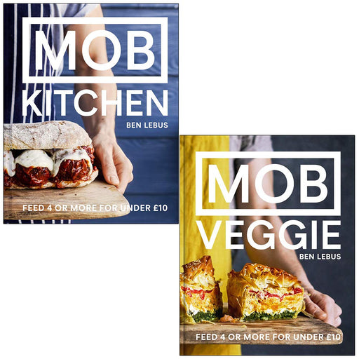 Mob Kitchen & MOB Veggie Feed 4 or more for under 10 pounds By Ben Lebus 2 Books Collection Set - The Book Bundle