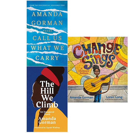 Amanda Gorman 3 Books Set (Call Us What We Carry, Change Sings, The Hill We Climb) - The Book Bundle