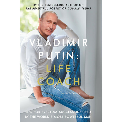 Vladimir Putin: Life Coach By Rob Sears - The Book Bundle